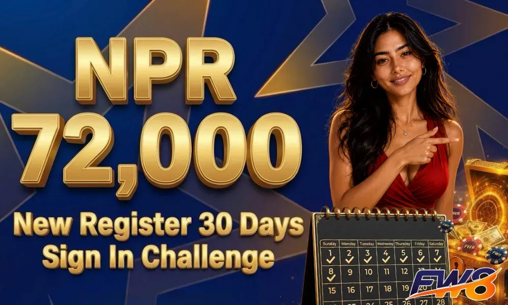 FW8 NPR 72,000 New Register 30-Day Sign-in Challenge Bonus